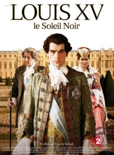 Louis XV, le Soleil Noir