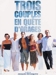 Trois couples en quête d’orages